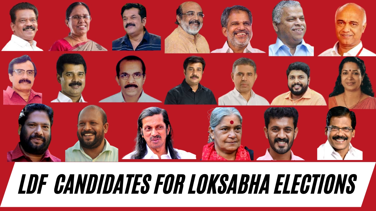 LDF candidates for Lok Sabha elections